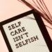 Self Care Isn't Selfish Signage